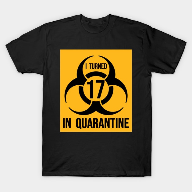 I Turned 16 in Quarantine Shirt - Biohazard Series T-Shirt by ArtHQ